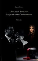 Ein Leben Zwischen Satyriasis Und Geheimdienst (German Edition) 3749466246 Book Cover