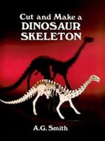 Cut and Make a Dinosaur Skeleton 0486258424 Book Cover