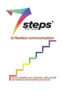 7 Steps to Flawless Communication: How to Establish True Connection with Yourself and Everyone and Everything Around You 0996903909 Book Cover
