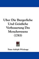 Uber Die Burgerliche Und Geistliche Verbesserung Des Monchswesens (1783) 1104607743 Book Cover