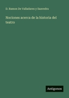 Nociones acerca de la historia del teatro 3388470545 Book Cover