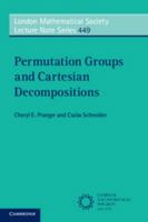 Permutation Groups and Cartesian Decompositions 0521675065 Book Cover