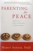 Parenting for Peace: Raising the Next Generation of Peacemakers 1591811767 Book Cover