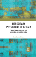 Hereditary Physicians of Kerala: Traditional Medicine and Ayurveda in Modern India 0367732114 Book Cover