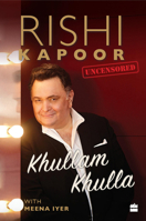 Khullam Khulla: Rishi Kapoor Uncensored 935264302X Book Cover