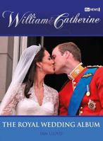 William & Catherine: The Royal Wedding Album 1847329136 Book Cover