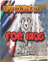 Super Coloring Book For Kids 2 B0CVF7638V Book Cover