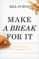 Make a Break for It: Unleashing the Power of Personal and Spiritual Growth 0310154715 Book Cover