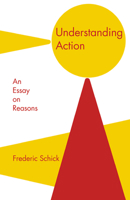 Understanding Action: An Essay on Reasons 0521408865 Book Cover