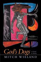 God's Dogs: A Novel in Stories 0870745530 Book Cover