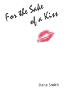 For the Sake of a Kiss B09MYVW7RT Book Cover