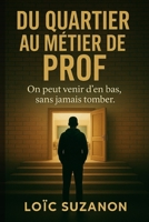 Du quartier au métier de prof (French Edition) B0G5KXBMG6 Book Cover