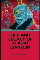 Life and Legacy of Albert Einstein B0CH25KP6D Book Cover