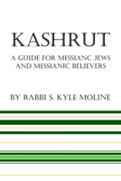 Kashrut: A Guide for Messianic Jews and Messianic Believers B0F92LRV62 Book Cover