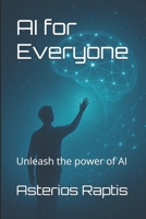 AI for Everyone: Crafting Prompts Without Coding Skills: The world of artificial intelligence (AI) is no longer reserved for tech enthusiasts and developers B0DWSW5PB7 Book Cover