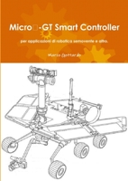 Micro‐GT Smart Controller per applicazioni di robotica semovente e altro. 1326156969 Book Cover