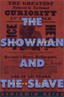 The Showman and the Slave: Race, Death, and Memory in Barnums America 0674055640 Book Cover