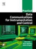 Practical Data Communications for Instrumentation and Control (IDC Technology) 0750657979 Book Cover