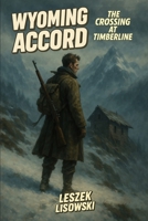 Wyoming Accord: The Crosssing at Timberline B0F6VHDKVB Book Cover