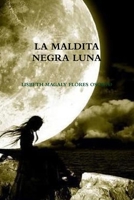 La Maldita Negra Luna (Spanish Edition) 132612756X Book Cover