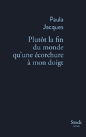 Plutot Fin Monde Qu Ecorchure a Mon Doigt 2234080886 Book Cover
