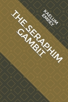 The Seraphim Gambit (The Nexus Duology) B0FT8YQ3W6 Book Cover