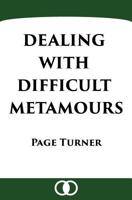 Dealing with Difficult Metamours 1947296043 Book Cover