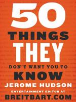 50 Things They Don't Want You to Know 0062932527 Book Cover