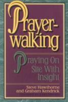 Prayerwalking: Praying On-Site With Insight 0884192687 Book Cover