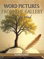Word Pictures from the Gallery: Of My Mind B0FHVRPSCQ Book Cover