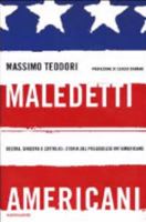 Maledetti americani. Destra, sinistra e cattolici: storia del pregiudizio antiamericano 8804509333 Book Cover
