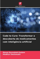 Code to Cure: Transformar a descoberta de medicamentos com inteligência artificial (Portuguese Edition) 6208400449 Book Cover