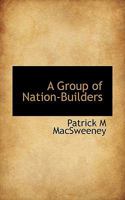 A Group of Nation-Builders 1018994688 Book Cover