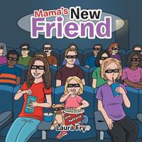 Mama's New Friend 1546200541 Book Cover