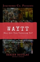 W.A.Y.T.T.: Who Are You Talking To B08FP2BVLY Book Cover