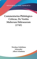 Commentarius Philologico-Criticus, De Vestitu Mulierum Hebraearum (1745) 1104636107 Book Cover