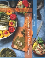 Egyptian Food Made Easy 1653068671 Book Cover
