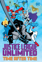 Justice League Unlimited: Time After Time 1779507240 Book Cover