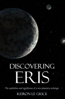 Discovering Eris: The Symbolism and Significance of a New Planetary Archetype 0863158676 Book Cover