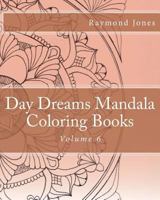 Day Dreams Mandala Coloring Books, Volume 6 1530419719 Book Cover