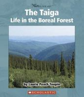 The Taiga: Life In The Boreal Forest (Watts Library) 0531123871 Book Cover