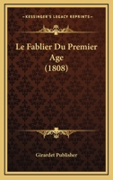 Le Fablier Du Premier Age (1808) 1160157111 Book Cover