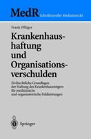 Krankenhaushaftung Und Organisationsverschulden: Zivilrechtliche Grundlagen Der Haftung Des Krankenhaustragers Fur Medizinische Und Organisatorische Fehlleistungen 3540424857 Book Cover