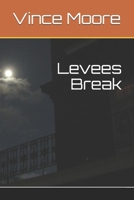 Levees Break (Volume 1) B08LNLG7MD Book Cover