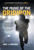 The Music of the Gridiron (In the Shadow of the Goalposts) 1039163688 Book Cover