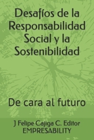 Desafíos de la Responsabilidad Social y la Sostenibilidad: De cara al futuro (Desafíos de la Empresa Responsable en Iberoamérica) B09K1RXWVM Book Cover
