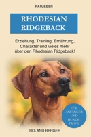 Rhodesian Ridgeback: Erziehung, Training, Charakter und vieles mehr über den Rhodesian Ridgeback B09JJCGZ85 Book Cover