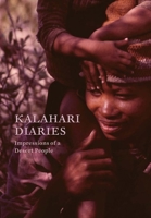 Kalahari Diaries: Impressions of a Desert People 1913645916 Book Cover