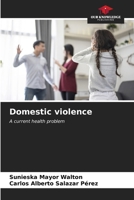 Domestic violence: A current health problem 6207053346 Book Cover