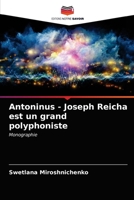 Antoninus - Joseph Reicha est un grand polyphoniste: Monographie 6203203254 Book Cover